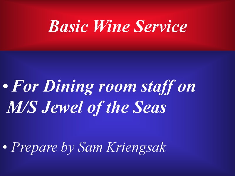 Basic Wine Service   For Dining room staff on    